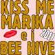 Kiss Me Marika e i Bee Hive Reunion 2011