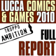Lucca Comics & Games 2010 - Report Completo